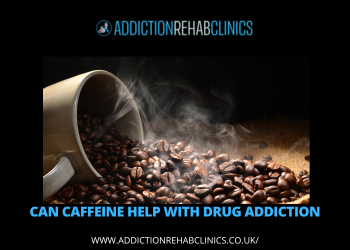 Can Caffeine Help With Drug Addiction